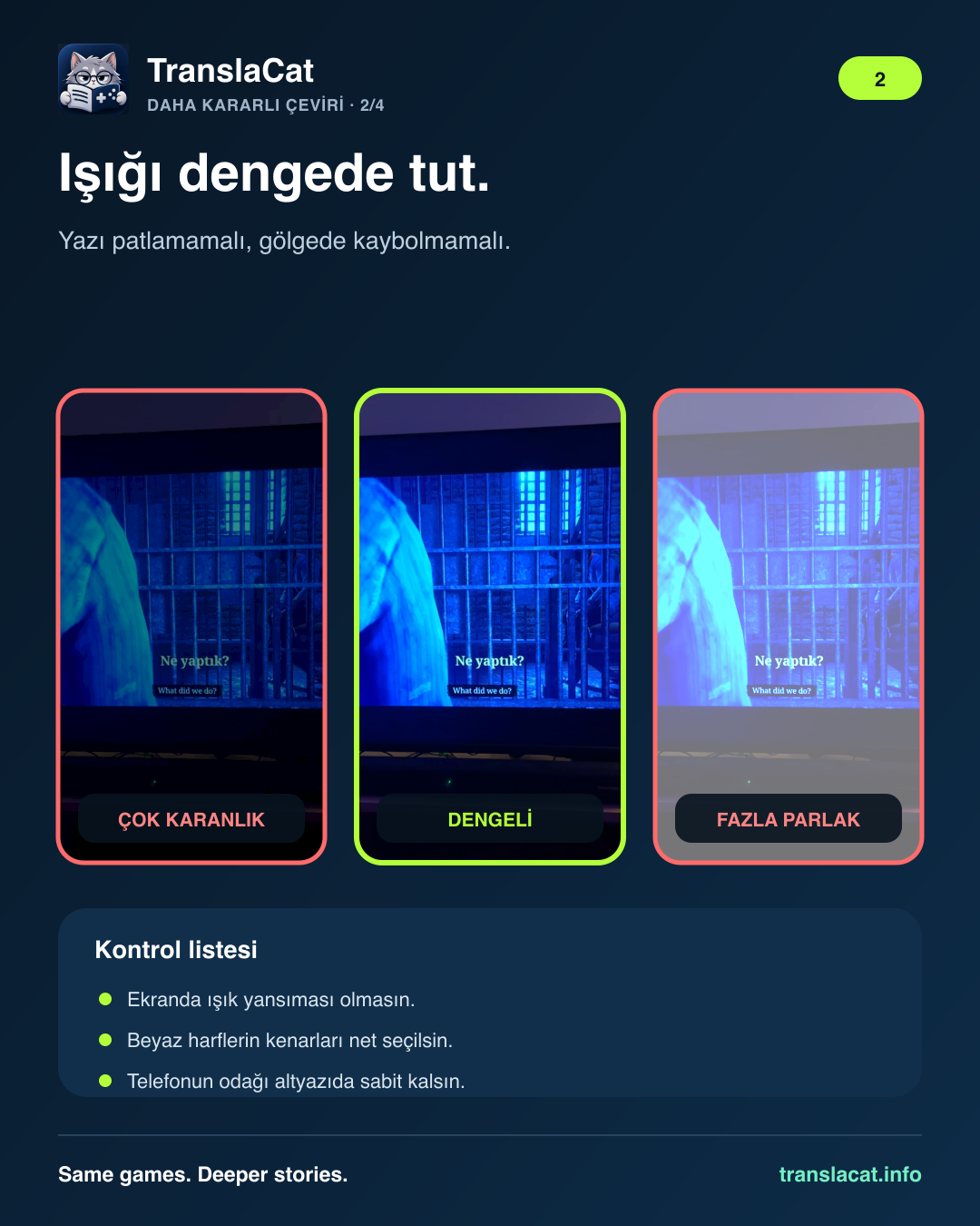 Reduce glare and excessive darkness.